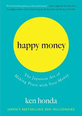 L'argent heureux : L'art japonais de faire la paix avec son argent - Happy Money: The Japanese Art of Making Peace with Your Money