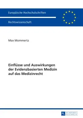 Introduction et conséquences de la médecine fondée sur des données probantes sur le droit de la santé - Einflsse und Auswirkungen der Evidenzbasierten Medizin auf das Medizinrecht