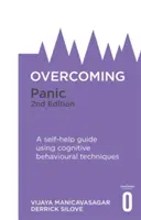 Vaincre la panique, 2e édition : Un guide d'auto-assistance utilisant des techniques cognitivo-comportementales - Overcoming Panic, 2nd Edition: A Self-Help Guide Using Cognitive Behavioural Techniques