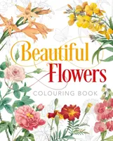 Livre de coloriage de belles fleurs - Beautiful Flowers Colouring Book