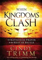 Quand les royaumes s'affrontent : Stratégies de prière dans le feu de l'action - When Kingdoms Clash: Strategies for Prayer in the Heat of Battle