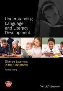 Comprendre le développement du langage et de l'alphabétisation : Apprenants divers dans la salle de classe - Understanding Language and Literacy Development: Diverse Learners in the Classroom