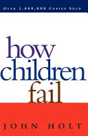 Comment les enfants échouent - How Children Fail