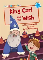 King Carl et le vœu - (Lecteur précoce bleu) - King Carl and the Wish - (Blue Early Reader)