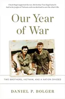 Notre année de guerre : Deux frères, le Vietnam et une nation divisée - Our Year of War: Two Brothers, Vietnam, and a Nation Divided