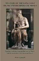 Le mystère des 8e, 9e et 10e livres de Moïse perdus depuis longtemps - Mystery of the Long Lost 8th, 9th and 10th Books of Moses