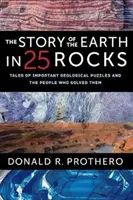 L'histoire de la Terre en 25 roches : L'histoire de la Terre en 25 roches : histoires d'importantes énigmes géologiques et de ceux qui les ont résolues - The Story of the Earth in 25 Rocks: Tales of Important Geological Puzzles and the People Who Solved Them