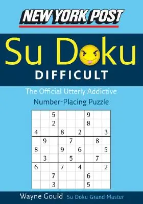 New York Post Difficult Su Doku : L'énigme officielle de placement des nombres totalement addictive - New York Post Difficult Su Doku: The Official Utterly Adictive Number-Placing Puzzle