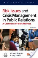 Risk Issues and Crisis Management in Public Relations : Un recueil de bonnes pratiques - Risk Issues and Crisis Management in Public Relations: A Casebook of Best Practice