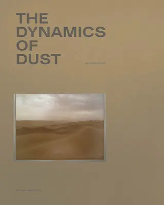 Philippe Dudouit : La dynamique de la poussière - Philippe Dudouit: The Dynamics of Dust