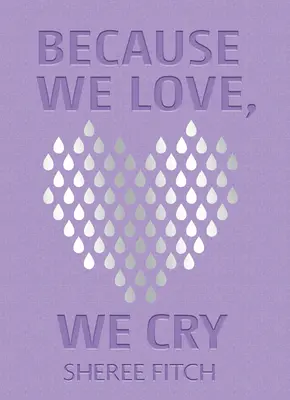 Parce que nous aimons, nous pleurons - Because We Love, We Cry