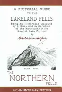 Northern Fells - Guide illustré des Lakeland Fells - Northern Fells - A Pictorial Guide to the Lakeland Fells