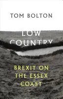 Low Country - Brexit sur la côte de l'Essex - Low Country - Brexit on the Essex Coast