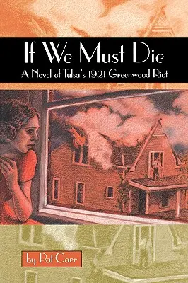 Si nous devons mourir : un roman sur l'émeute de Greewood à Tulsa en 1921 - If We Must Die: A Novel of Tulsa's 1921 Greewood Riot