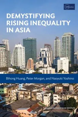 Démystifier l'inégalité croissante en Asie - Demystifying Rising Inequality in Asia