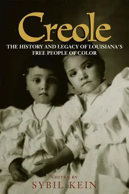 Créole : L'histoire et l'héritage du peuple libre de couleur de Louisiane - Creole: The History and Legacy of Louisiana's Free People of Color