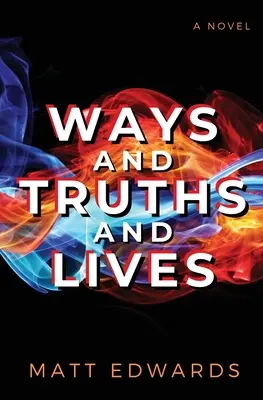 Chemins, vérités et vies - Ways and Truths and Lives