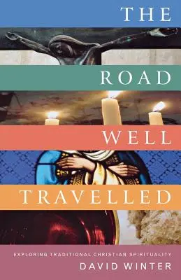 Le chemin parcouru : Explorer la spiritualité chrétienne traditionnelle - The Road Well Travelled: Exploring Traditional Christian Spirituality