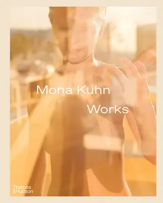 Mona Kuhn : Ouvrages - Mona Kuhn: Works
