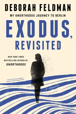 Exodus, Revisited : Mon voyage non orthodoxe à Berlin - Exodus, Revisited: My Unorthodox Journey to Berlin