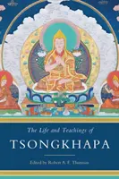 La vie et les enseignements de Tsongkhapa - The Life and Teachings of Tsongkhapa