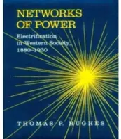 Les réseaux de pouvoir : l'électrification dans la société occidentale, 1880-1930 - Networks of Power: Electrification in Western Society, 1880-1930