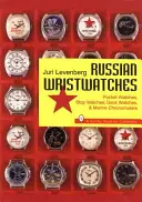 Montres-bracelets russes : Montres de poche, montres de St, horloges de bord et chronomètres - Russian Wristwatches: Pocket Watches, St Watches, Onboard Clock and Chronometers