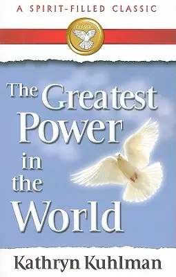 La plus grande puissance du monde : Un classique rempli d'esprit - The Greatest Power in the World: A Spirit-Filled Classic