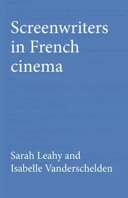 Les scénaristes du cinéma français - Screenwriters in French Cinema