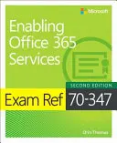 Examen Ref 70-347 Mise en place des services Office 365 - Exam Ref 70-347 Enabling Office 365 Services