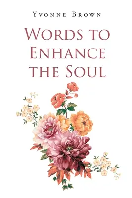 Des mots pour embellir l'âme - Words to Enhance the Soul