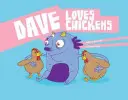 Dave aime les poules - Dave Loves Chickens