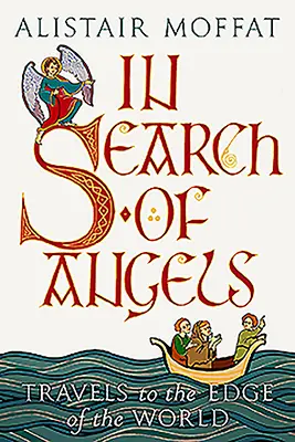 À la recherche des anges : Voyages au bout du monde - In Search of Angels: Travels to the Edge of the World