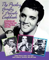 Le livre de cuisine de la famille Presley et de ses amis - The Presley Family & Friends Cookbook