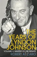 Maître du Sénat - Les années de Lyndon Johnson (Volume 3) - Master of the Senate - The Years of Lyndon Johnson (Volume 3)