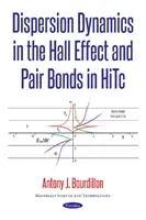 Dynamique de dispersion dans l'effet Hall et liaisons par paires dans le HiTc - Dispersion Dynamics in the Hall Effect & Pair Bonds in HiTc