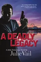 L'héritage mortel - Un roman de John Testarossa - Deadly Legacy - A John Testarossa Novel