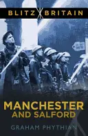 La Grande-Bretagne du Blitz : Manchester et Salford - Blitz Britain: Manchester and Salford
