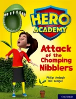 L'Académie des héros : Oxford Level 7, Turquoise Book Band : L'attaque des grignoteuses - Hero Academy: Oxford Level 7, Turquoise Book Band: Attack of the Chomping Nibblers