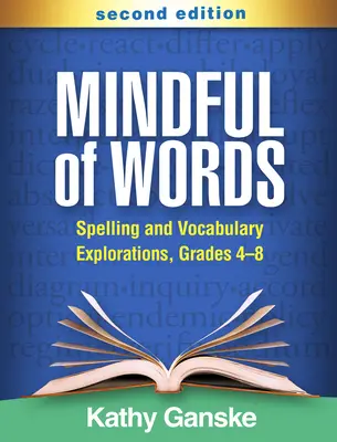 L'esprit des mots, deuxième édition : Exploration de l'orthographe et du vocabulaire, 4e-8e année - Mindful of Words, Second Edition: Spelling and Vocabulary Explorations, Grades 4-8