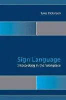 L'interprétation en langue des signes sur le lieu de travail, volume 15 - Signed Language Interpreting in the Workplace, Volume 15