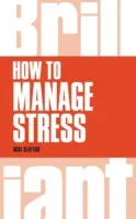 Comment gérer le stress - How to Manage Stress
