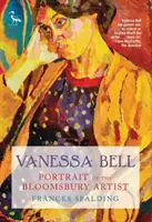 Vanessa Bell : Portrait de l'artiste de Bloomsbury - Vanessa Bell: Portrait of the Bloomsbury Artist