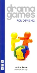 Jeux dramatiques : Pour concevoir - Drama Games: For Devising