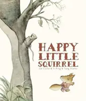 Le petit écureuil heureux - Happy Little Squirrel