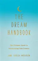 Manuel des rêves - Le guide ultime pour interpréter vos rêves - Dream Handbook - The Ultimate Guide to Interpreting Your Dreams