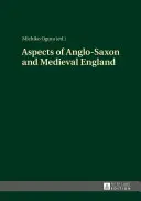 Aspects de l'Angleterre anglo-saxonne et médiévale - Aspects of Anglo-Saxon and Medieval England