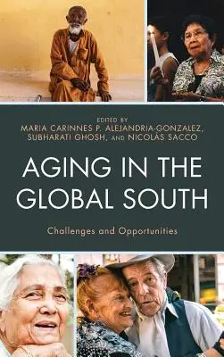 Le vieillissement dans le Sud global : Défis et opportunités - Aging in the Global South: Challenges and Opportunities