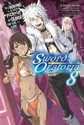 L'histoire d'une femme dans un donjon, c'est une histoire d'amour : Sword Oratoria, Vol. 8 (Light Novel) - Is It Wrong to Try to Pick Up Girls in a Dungeon? on the Side: Sword Oratoria, Vol. 8 (Light Novel)