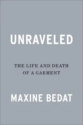 Unraveled : La vie et la mort d'un vêtement - Unraveled: The Life and Death of a Garment